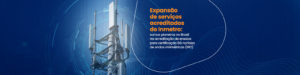 Instituto ELDORADO amplia escopo de ensaios acreditados junto ao Inmetro para a tecnologia 5G em ondas milimétricas no Brasil