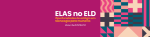 ELDORADO promove a inclusão e o protagonismo feminino com a chegada das estagiárias da 2ª Edição do ELASnoELD